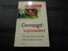 Gevraagd “superouders”