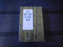 Zeg me dat ik oké ben