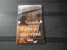Walter is mijn vriend